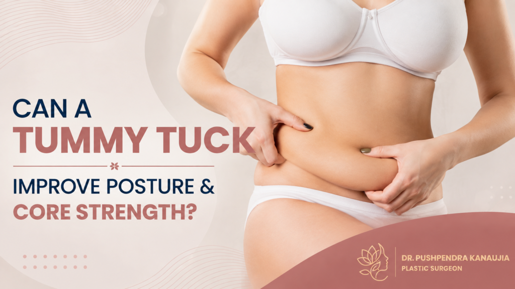 Can a Tummy Tuck Improve Posture and Core Strength?